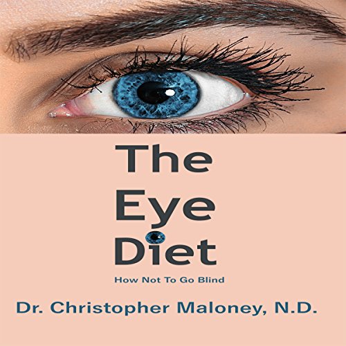 Algopix Similar Product 16 - The Eye Diet: How Not to Go Blind
