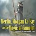 Algopix Similar Product 14 - Merlin Morgan Le Fay and the Magic of