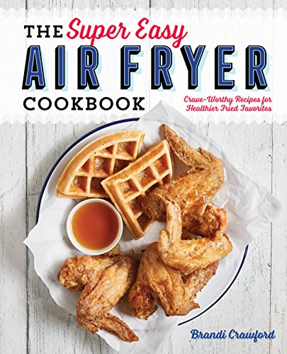 Algopix Similar Product 4 - The Super Easy Air Fryer Cookbook