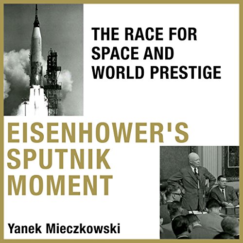 Algopix Similar Product 13 - Eisenhowers Sputnik Moment The Race