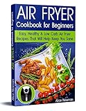 Algopix Similar Product 18 - Air Fryer Cookbook for Beginners Easy