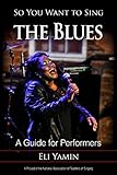 Algopix Similar Product 3 - So You Want to Sing the Blues A Guide
