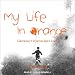 Algopix Similar Product 4 - My Life in Orange Growing Up with the