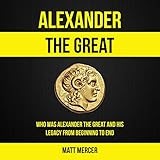Algopix Similar Product 4 - Alexander the Great Who Was Alexander