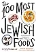 Algopix Similar Product 20 - The 100 Most Jewish Foods A Highly