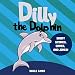 Algopix Similar Product 12 - Dilly the Dolphin Short Stories