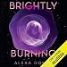 Algopix Similar Product 11 - Brightly Burning