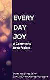 Algopix Similar Product 8 - Everyday Joy: A Community Book Project