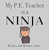 Algopix Similar Product 1 - My PE Teacher is a Ninja A cute and