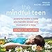 Algopix Similar Product 11 - The Mindful Teen Powerful Skills to