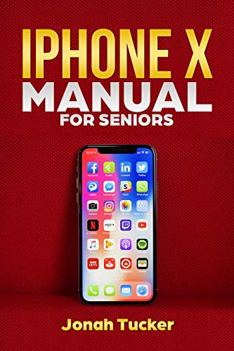 Algopix Similar Product 13 - IPhone X Manual For Seniors The