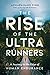 Algopix Similar Product 15 - The Rise of the Ultra Runners A