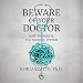 Algopix Similar Product 18 - Beware of Your Doctor How to Survive