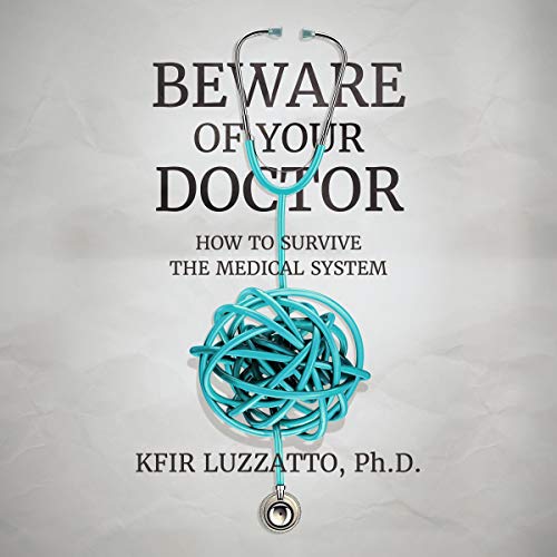 Algopix Similar Product 10 - Beware of Your Doctor How to Survive