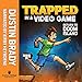 Algopix Similar Product 7 - Trapped in a Video Game Trapped in a