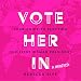 Algopix Similar Product 3 - Vote Her In Your Guide to Electing Our