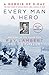 Algopix Similar Product 3 - Every Man a Hero A Memoir of DDay