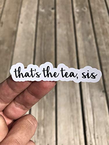 Algopix Similar Product 11 - thats the tea sis Sticker Laptop