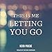 Algopix Similar Product 15 - This Is Me Letting You Go