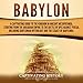 Algopix Similar Product 14 - Babylon A Captivating Guide to the