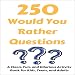 Algopix Similar Product 17 - 250 Would You Rather Questions A