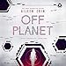 Algopix Similar Product 12 - Off Planet: Aunare Chronicles, Book 1