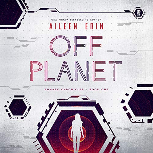 Algopix Similar Product 17 - Off Planet: Aunare Chronicles, Book 1