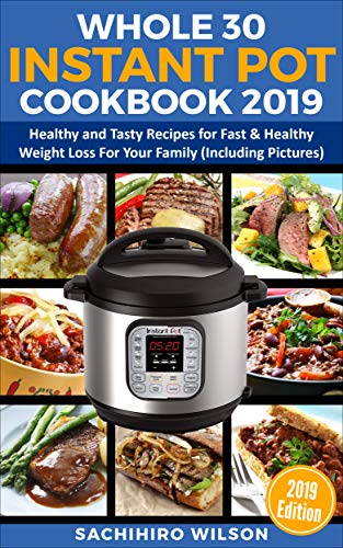 Algopix Similar Product 8 - Whole 30 Instant Pot Cookbook 2019