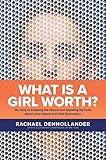 Algopix Similar Product 20 - What Is a Girl Worth My Story of