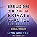 Algopix Similar Product 19 - Building Your Ideal Private Practice A