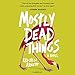 Algopix Similar Product 14 - Mostly Dead Things: A Novel