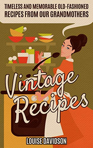 Algopix Similar Product 6 - Vintage Recipes Timeless and Memorable