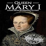 Algopix Similar Product 8 - Queen Mary I A Life from Beginning to