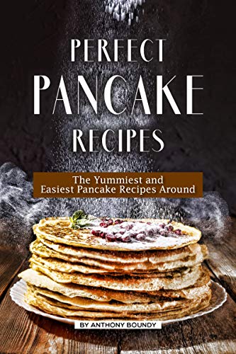 Algopix Similar Product 3 - Perfect Pancake Recipes The Yummiest