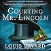 Algopix Similar Product 11 - Courting Mr. Lincoln: A Novel