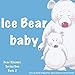 Algopix Similar Product 4 - Bear Rhymes  Ice Bear Baby Childrens
