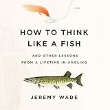 Algopix Similar Product 9 - How to Think Like a Fish And Other