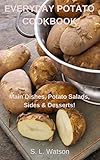 Algopix Similar Product 2 - Everyday Potato Cookbook Main Dishes