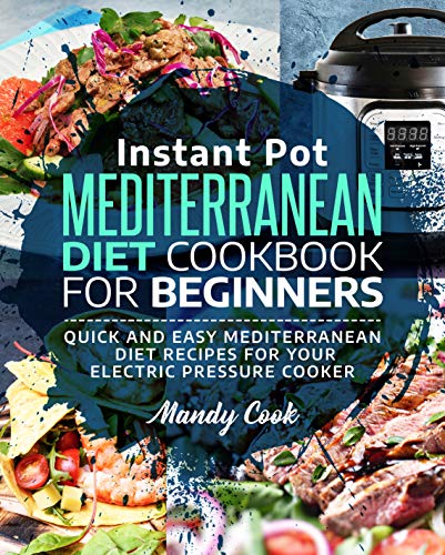 Algopix Similar Product 9 - Instant Pot Mediterranean Diet Cookbook