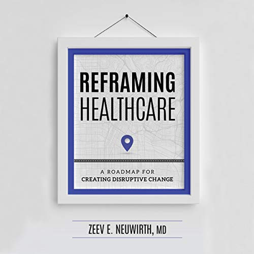 Algopix Similar Product 8 - Reframing Healthcare A Roadmap for