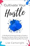 Algopix Similar Product 12 - Cultivate Your Hustle A Workbook 