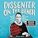 Algopix Similar Product 5 - Dissenter on the Bench Ruth Bader