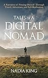 Algopix Similar Product 18 - Tales of A Digital Nomad A Narrative