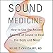 Algopix Similar Product 18 - Sound Medicine How to Use the Ancient