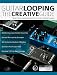Algopix Similar Product 7 - Guitar Looping The Creative Guide