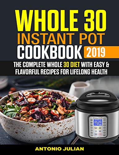 Algopix Similar Product 7 - Whole 30  Instant Pot Cookbook 2019