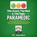 Algopix Similar Product 9 - The Good, The Bad & The Ugly Paramedic