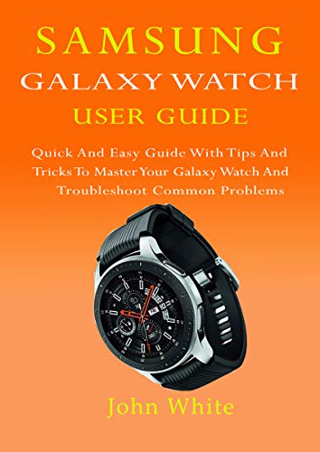 Algopix Similar Product 9 - SAMSUNG GALAXY WATCH USER GUIDE Quick