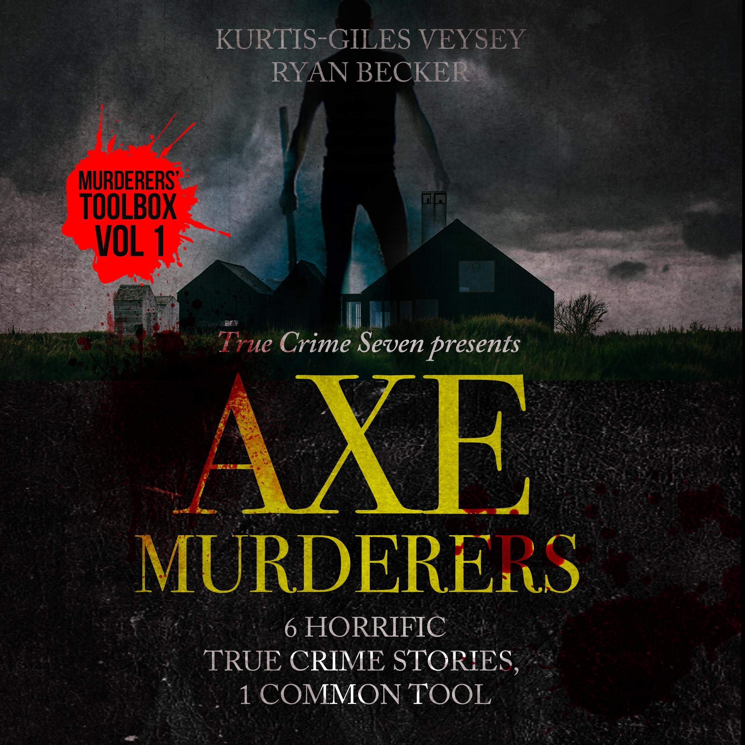 Algopix Similar Product 20 - Axe Murderers 6 Horrific True Crime