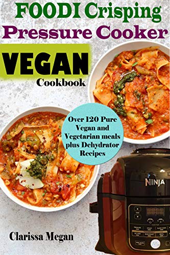 Algopix Similar Product 4 - Foodi Crisping Pressure Vegan Cookbook